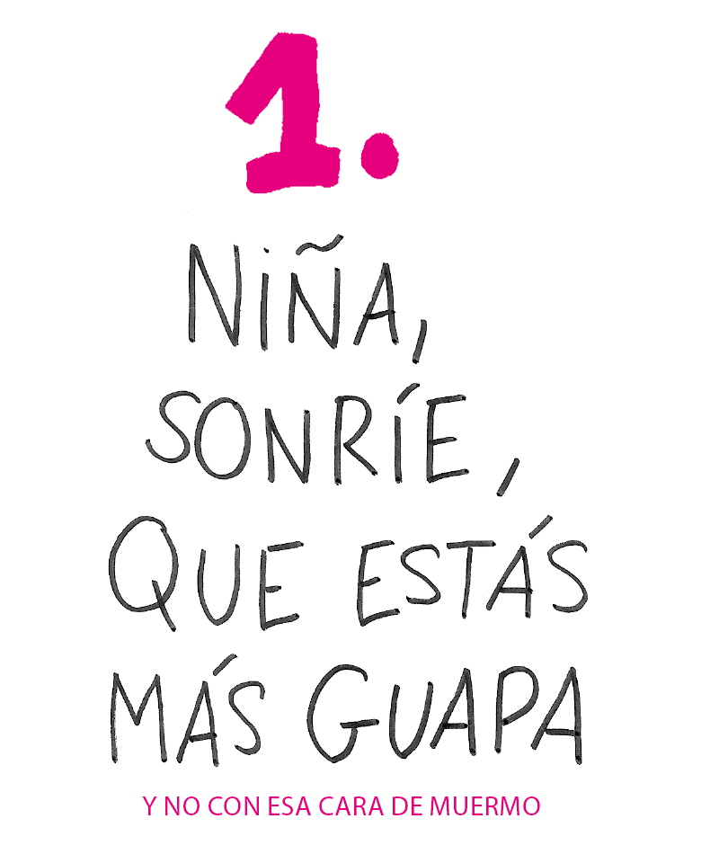 1. Niña, sonríe, que estás más guapa. Y no con esa cara de muermo