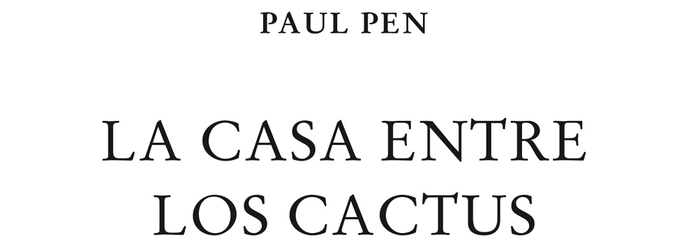 La casa entre los cactus - La casa entre los cactus